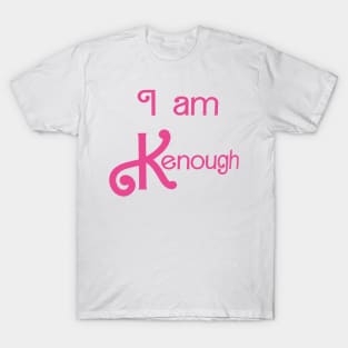 I Am Kenough T-Shirt